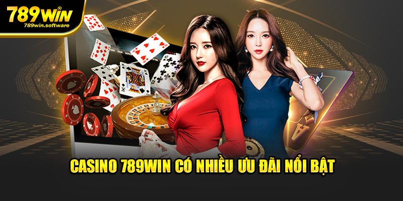 Casino 789WIN có nhiều ưu đãi nổi bật