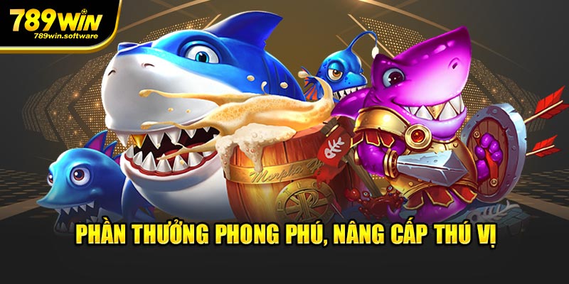 Phần thưởng phong phú, nâng cấp thú vị